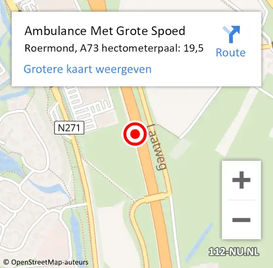Locatie op kaart van de 112 melding: Ambulance Met Grote Spoed Naar Roermond, A73 hectometerpaal: 19,5 op 13 juli 2021 17:48