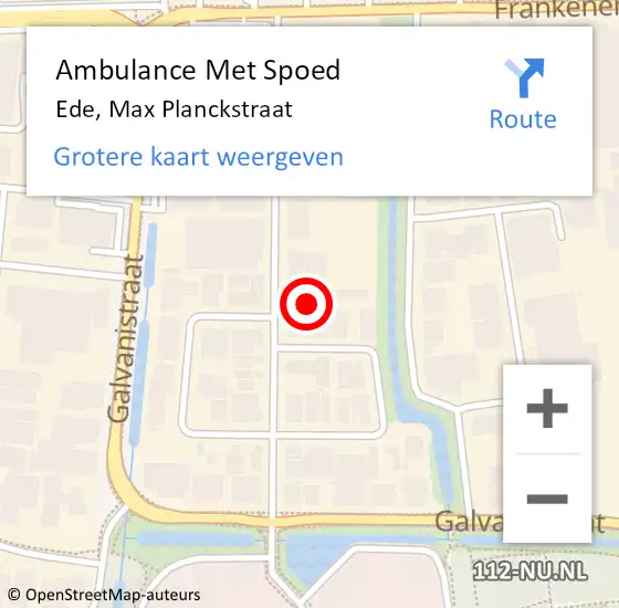 Locatie op kaart van de 112 melding: Ambulance Met Spoed Naar Ede, Max Planckstraat op 2 augustus 2021 10:20