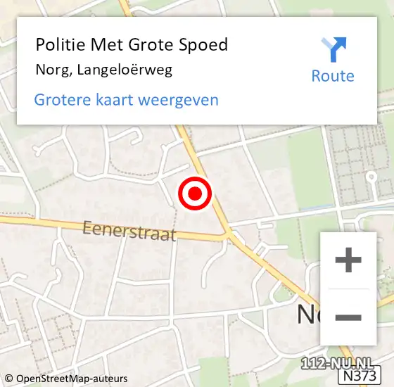 Locatie op kaart van de 112 melding: Politie Met Grote Spoed Naar Norg, Langeloërweg op 12 augustus 2021 12:13