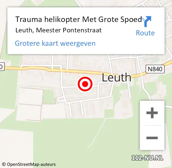 Locatie op kaart van de 112 melding: Trauma helikopter Met Grote Spoed Naar Leuth, Meester Pontenstraat op 21 november 2021 15:39