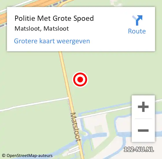Locatie op kaart van de 112 melding: Politie Met Grote Spoed Naar Matsloot, Matsloot op 27 november 2021 17:48