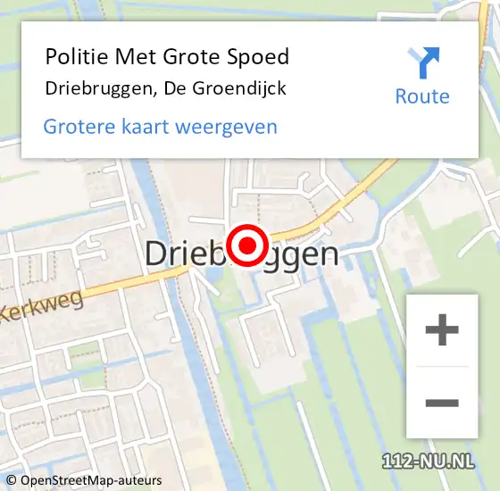 Locatie op kaart van de 112 melding: Politie Met Grote Spoed Naar Driebruggen, De Groendijck op 6 december 2021 20:03