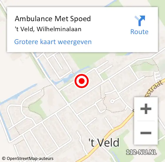 Locatie op kaart van de 112 melding: Ambulance Met Spoed Naar 't Veld, Wilhelminalaan op 11 december 2021 14:27