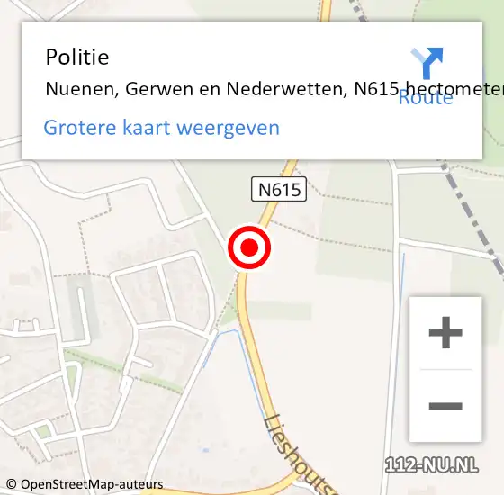 Locatie op kaart van de 112 melding: Politie Nuenen, Gerwen en Nederwetten, N615 hectometerpaal: 1 op 26 december 2021 16:09