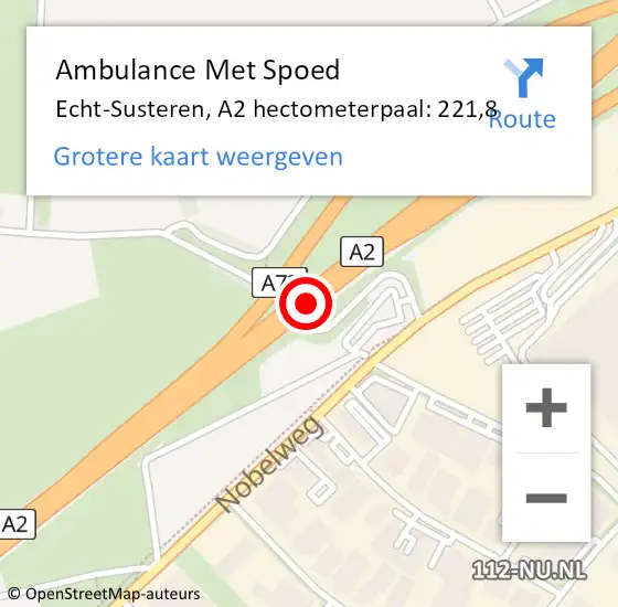 Locatie op kaart van de 112 melding: Ambulance Met Spoed Naar Echt-Susteren, A2 hectometerpaal: 221,8 op 3 februari 2022 17:18