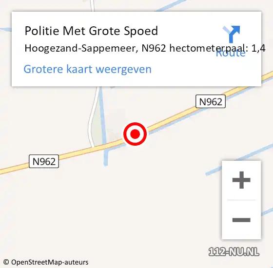 Locatie op kaart van de 112 melding: Politie Met Grote Spoed Naar Hoogezand-Sappemeer, N962 hectometerpaal: 1,4 op 17 februari 2022 09:49