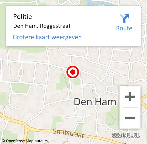 Locatie op kaart van de 112 melding: Politie Den Ham, Roggestraat op 4 maart 2022 16:47