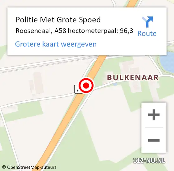 Locatie op kaart van de 112 melding: Politie Met Grote Spoed Naar Roosendaal, A58 hectometerpaal: 96,3 op 14 april 2022 17:19