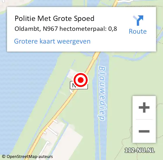 Locatie op kaart van de 112 melding: Politie Met Grote Spoed Naar Oldambt, N967 hectometerpaal: 0,8 op 17 april 2022 14:41