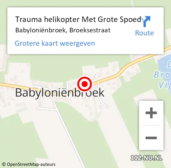 Locatie op kaart van de 112 melding: Trauma helikopter Met Grote Spoed Naar Babyloniënbroek, Broeksestraat op 25 april 2022 04:33