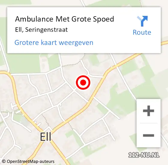 Locatie op kaart van de 112 melding: Ambulance Met Grote Spoed Naar Ell, Seringenstraat op 4 mei 2022 19:23