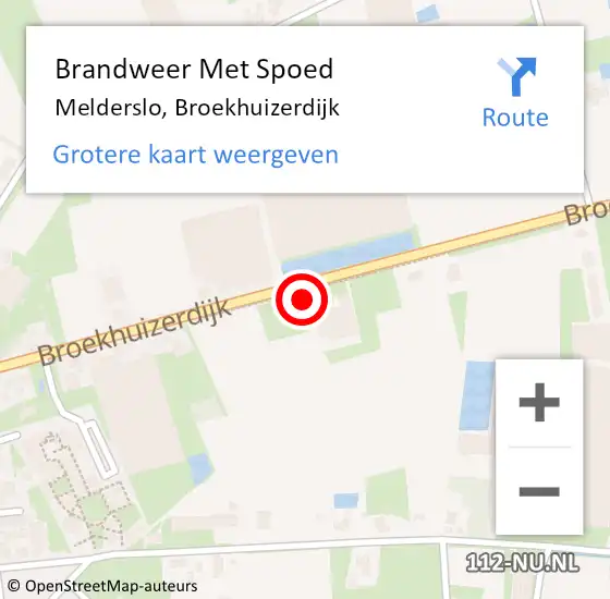 Locatie op kaart van de 112 melding: Brandweer Met Spoed Naar Melderslo, Broekhuizerdijk op 6 mei 2022 16:37