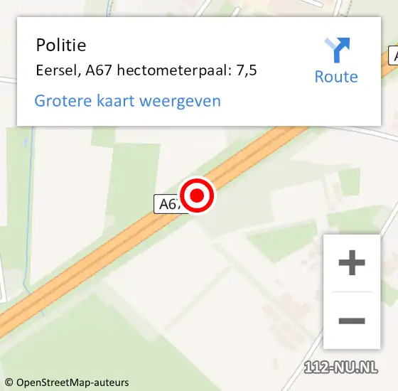 Locatie op kaart van de 112 melding: Politie Eersel, A67 hectometerpaal: 7,5 op 8 mei 2022 02:08