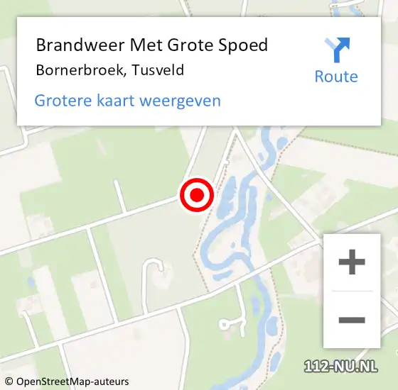 Locatie op kaart van de 112 melding: Brandweer Met Grote Spoed Naar Bornerbroek, Tusveld op 15 mei 2022 14:15