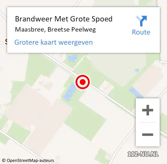 Locatie op kaart van de 112 melding: Brandweer Met Grote Spoed Naar Maasbree, Breetse Peelweg op 16 mei 2022 12:19