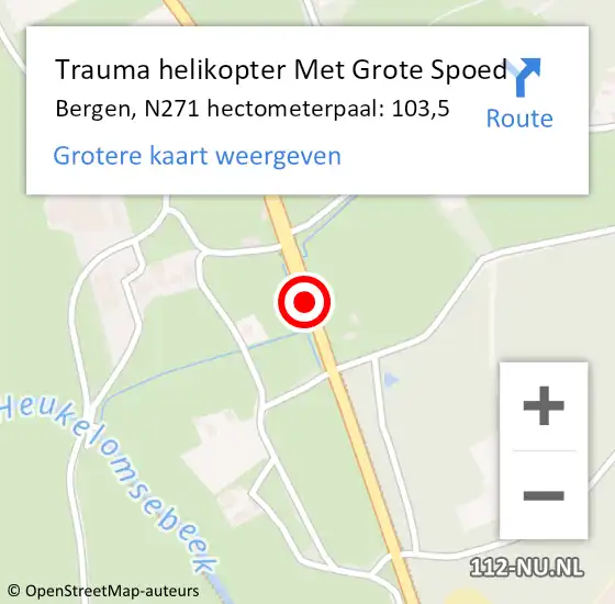 Locatie op kaart van de 112 melding: Trauma helikopter Met Grote Spoed Naar Bergen, N271 hectometerpaal: 103,5 op 25 mei 2022 13:03