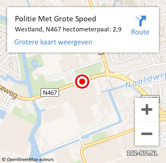 Locatie op kaart van de 112 melding: Politie Met Grote Spoed Naar Westland, N467 hectometerpaal: 2,9 op 30 mei 2022 17:16