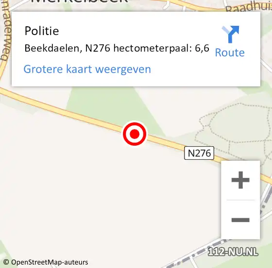 Locatie op kaart van de 112 melding: Politie Beekdaelen, N276 hectometerpaal: 6,6 op 1 juli 2022 16:25