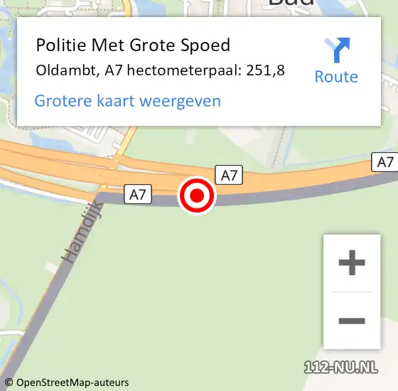 Locatie op kaart van de 112 melding: Politie Met Grote Spoed Naar Oldambt, A7 hectometerpaal: 251,8 op 7 juli 2022 14:26