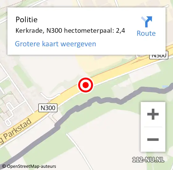 Locatie op kaart van de 112 melding: Politie Kerkrade, N300 hectometerpaal: 2,4 op 25 juli 2022 19:37