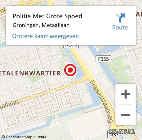 Locatie op kaart van de 112 melding: Politie Met Grote Spoed Naar Groningen, Metaallaan op 7 augustus 2022 21:14