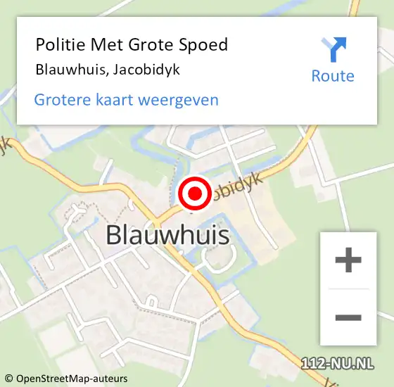 Locatie op kaart van de 112 melding: Politie Met Grote Spoed Naar Blauwhuis, Jacobidyk op 10 augustus 2022 15:32