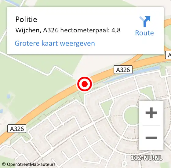 Locatie op kaart van de 112 melding: Politie Wijchen, A326 hectometerpaal: 4,8 op 15 augustus 2022 07:34
