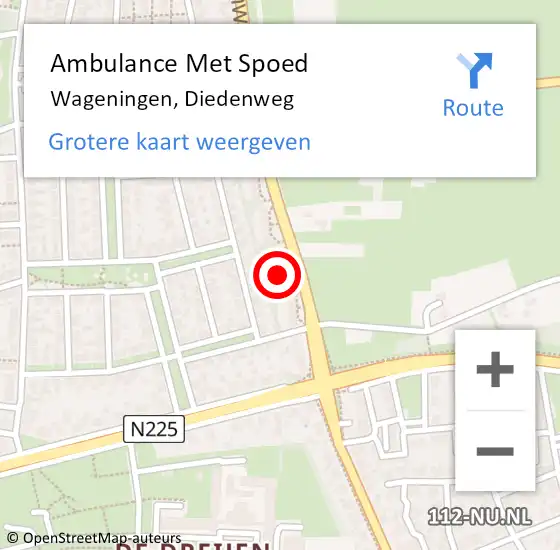 Locatie op kaart van de 112 melding: Ambulance Met Spoed Naar Wageningen, Diedenweg op 7 september 2022 09:26