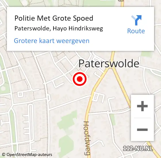 Locatie op kaart van de 112 melding: Politie Met Grote Spoed Naar Paterswolde, Hayo Hindriksweg op 25 september 2022 18:05