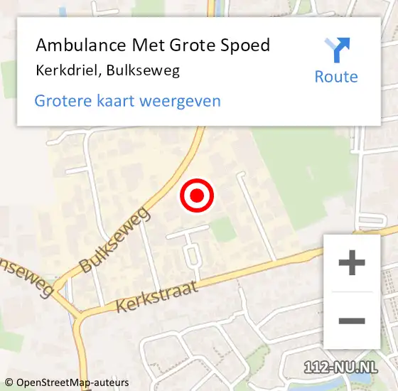 Locatie op kaart van de 112 melding: Ambulance Met Grote Spoed Naar Kerkdriel, Bulkseweg op 3 oktober 2022 08:42