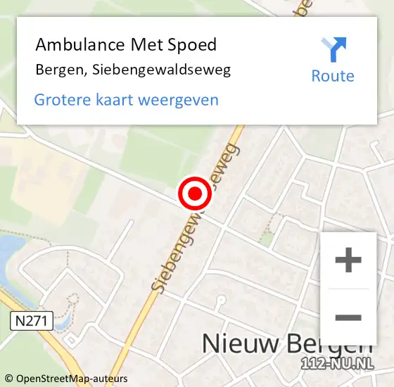 Locatie op kaart van de 112 melding: Ambulance Met Spoed Naar Bergen, Siebengewaldseweg op 6 oktober 2022 11:46