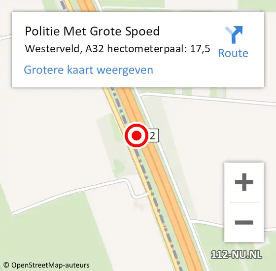 Locatie op kaart van de 112 melding: Politie Met Grote Spoed Naar Westerveld, A32 hectometerpaal: 17,5 op 11 oktober 2022 23:02