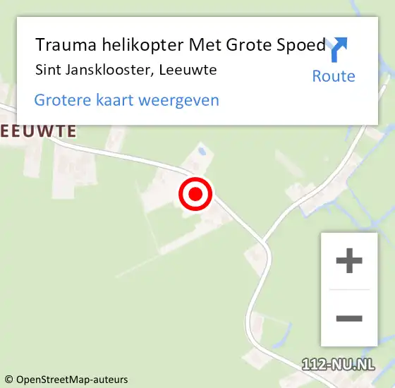Locatie op kaart van de 112 melding: Trauma helikopter Met Grote Spoed Naar Sint Jansklooster, Leeuwte op 15 oktober 2022 11:24