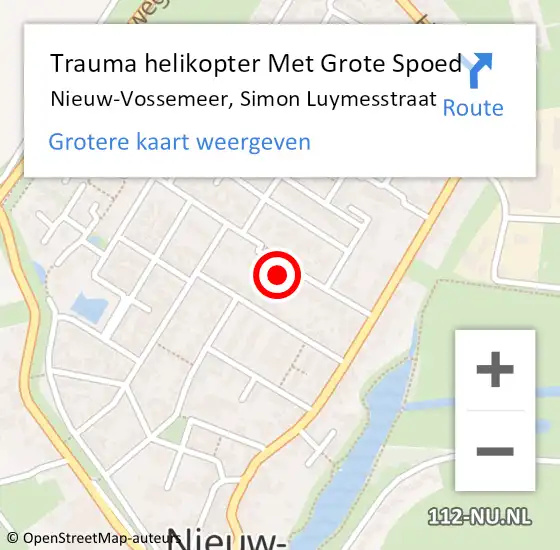 Locatie op kaart van de 112 melding: Trauma helikopter Met Grote Spoed Naar Nieuw-Vossemeer, Simon Luymesstraat op 9 november 2022 17:15