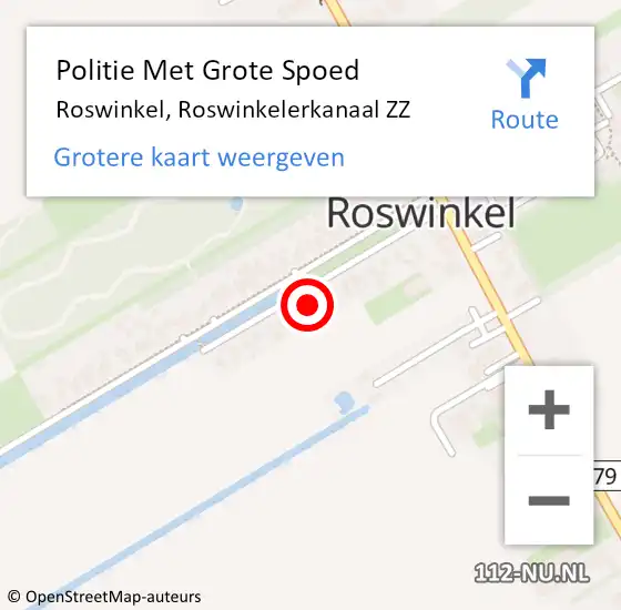 Locatie op kaart van de 112 melding: Politie Met Grote Spoed Naar Roswinkel, Roswinkelerkanaal ZZ op 26 november 2022 07:53