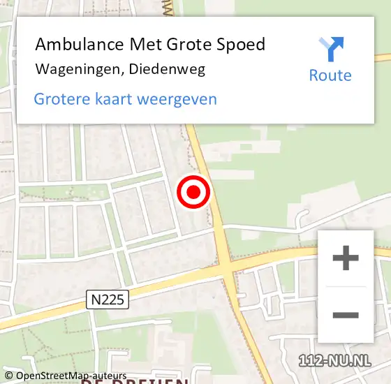 Locatie op kaart van de 112 melding: Ambulance Met Grote Spoed Naar Wageningen, Diedenweg op 2 december 2022 11:49