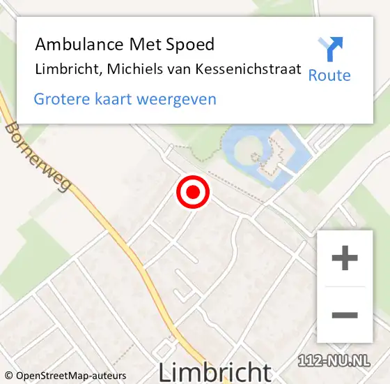 Locatie op kaart van de 112 melding: Ambulance Met Spoed Naar Limbricht, Michiels van Kessenichstraat op 4 februari 2023 19:42