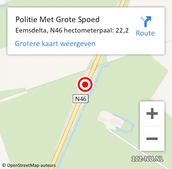 Locatie op kaart van de 112 melding: Politie Met Grote Spoed Naar Eemsdelta, N46 hectometerpaal: 22,2 op 4 april 2023 14:57