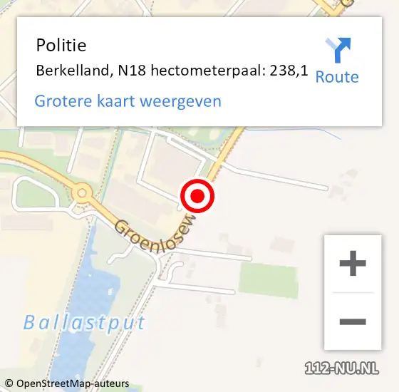 Locatie op kaart van de 112 melding: Politie Berkelland, N18 hectometerpaal: 238,1 op 29 april 2023 12:55