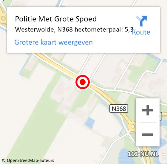 Locatie op kaart van de 112 melding: Politie Met Grote Spoed Naar Westerwolde, N368 hectometerpaal: 5,3 op 13 juli 2023 14:54