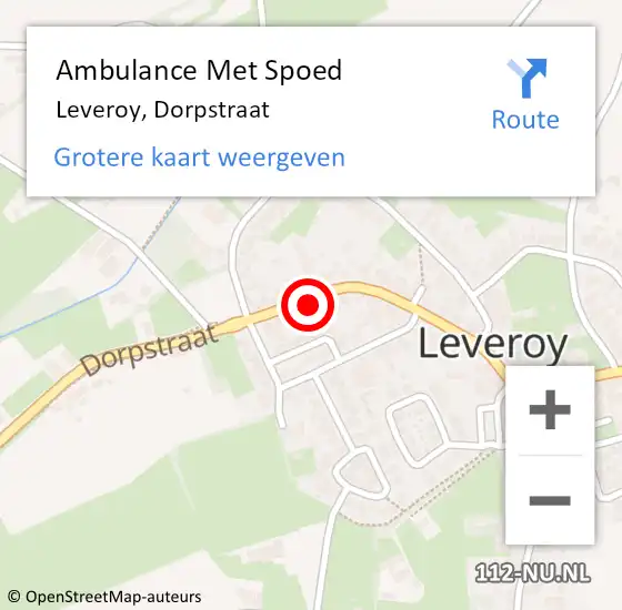 Locatie op kaart van de 112 melding: Ambulance Met Spoed Naar Leveroy, Dorpstraat op 20 juli 2023 16:08