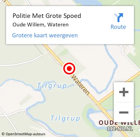 Locatie op kaart van de 112 melding: Politie Met Grote Spoed Naar Oude Willem, Wateren op 23 juli 2023 15:01
