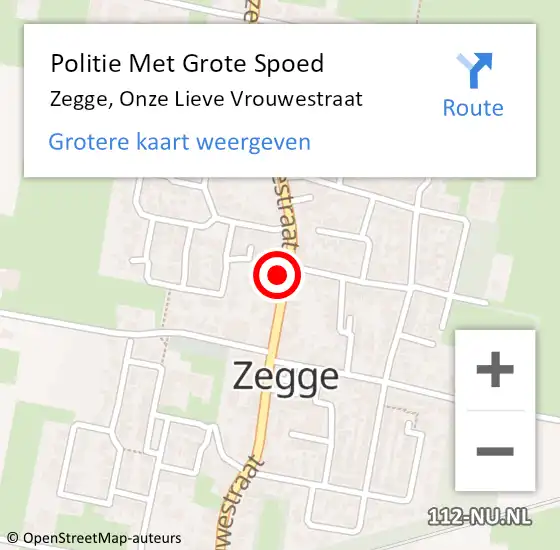 Locatie op kaart van de 112 melding: Politie Met Grote Spoed Naar Zegge, Onze Lieve Vrouwestraat op 27 juli 2023 07:53