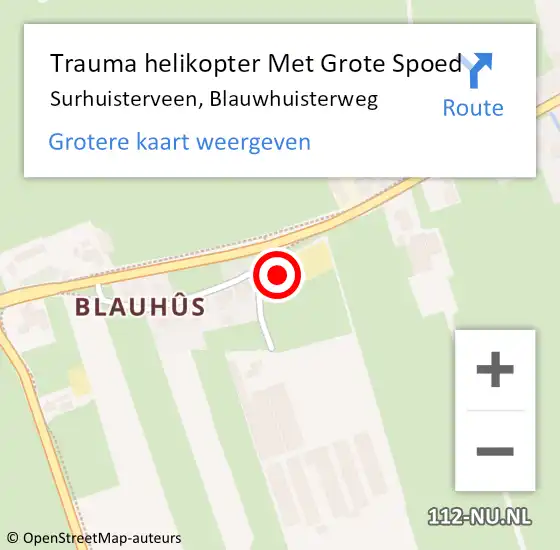 Locatie op kaart van de 112 melding: Trauma helikopter Met Grote Spoed Naar Surhuisterveen, Blauwhuisterweg op 22 augustus 2023 14:46