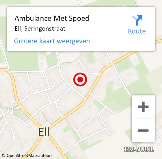 Locatie op kaart van de 112 melding: Ambulance Met Spoed Naar Ell, Seringenstraat op 11 september 2023 15:08