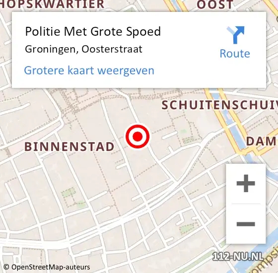 Locatie op kaart van de 112 melding: Politie Met Grote Spoed Naar Groningen, Oosterstraat op 14 september 2023 02:59
