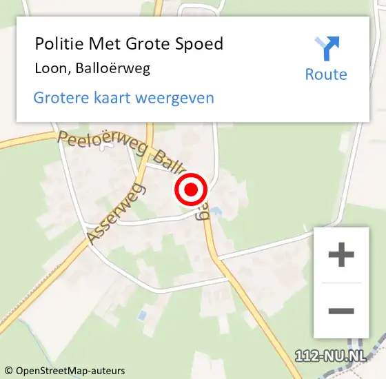 Locatie op kaart van de 112 melding: Politie Met Grote Spoed Naar Loon, Balloërweg op 9 oktober 2023 14:48