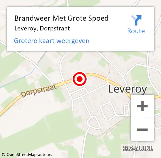 Locatie op kaart van de 112 melding: Brandweer Met Grote Spoed Naar Leveroy, Dorpstraat op 13 november 2023 15:35