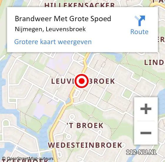 Locatie op kaart van de 112 melding: Brandweer Met Grote Spoed Naar Nijmegen, Leuvensbroek op 14 november 2023 11:37