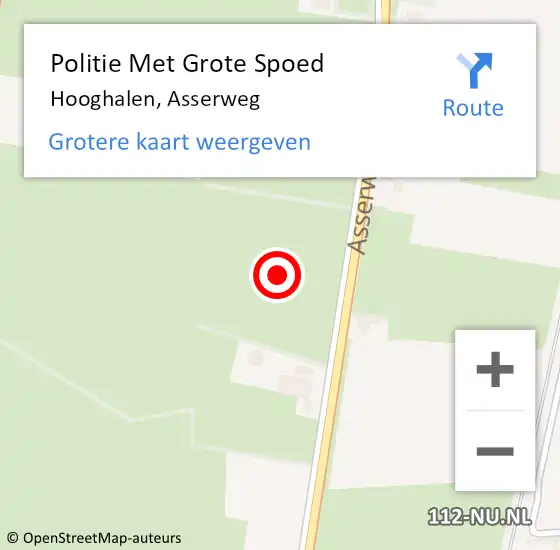 Locatie op kaart van de 112 melding: Politie Met Grote Spoed Naar Hooghalen, Asserweg op 18 november 2023 15:03